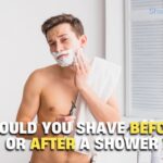 should you shave before or after a shower