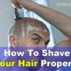 How to Shave Your Hair | Shaving Tips