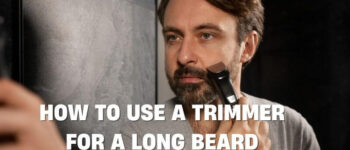 How to Use a Trimmer for a long beard